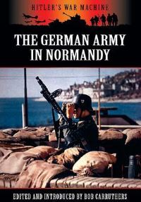 Book Cover for The German Army in Normandy by Bob Carruthers