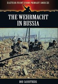 Book Cover for The Wehrmacht in Russia by Bob Carruthers