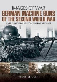 Book Cover for German Machine Guns of the Second World War by Hans Seidler