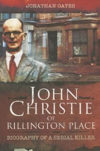 Book Cover for John Christie of Rillington Place by Jonathan Oates
