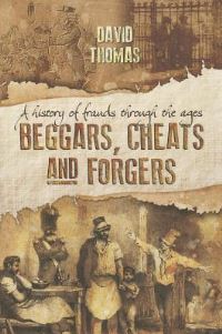 Book Cover for Beggars, Cheats and Forgers by David Thomas