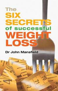 Book Cover for The Six Secrets of Successful Weight Loss by John Mansfield