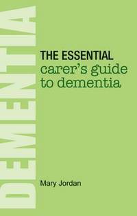 Book Cover for The Essential Carer's Guide to Dementia by Mary Jordan