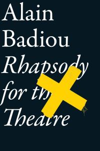 Book Cover for Rhapsody for the Theatre by Alain Badiou