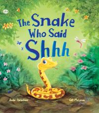 Book Cover for The Snake Who Said Shhh by Jodie Parachini