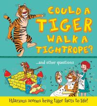 Book Cover for What If A... Could a Tiger Walk a Tightrope? by Camilla De la Bédoyère