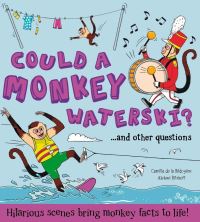 Book Cover for Could a Monkey Waterski?...and Other Questions by Camilla De la Bédoyère