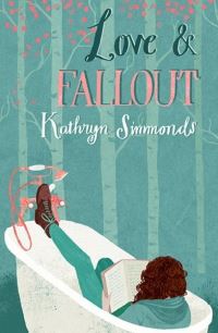 Book Cover for Love and Fallout by Kathryn Simmonds