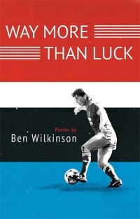 Book Cover for Way More Than Luck by Ben Wilkinson