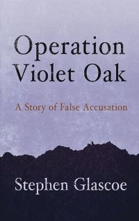 Book Cover for Operation Violet Oak by Stephen Glascoe