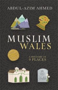Book Cover for Muslim Wales by AbdulAzim Ahmed