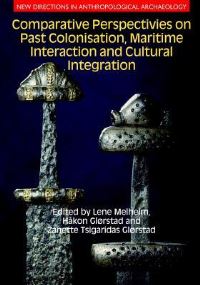 Book Cover for Comparative Perspectives on Past Colonisation, Maritime Interaction and Cultural Integration by Håkon Glørstad, Zanette Tsigaridas Glørstad