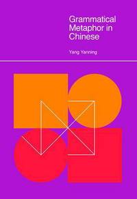 Book Cover for Grammatical Metaphor in Chinese by Yanning Yang