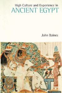 Book Cover for High Culture and Experience in Ancient Egypt by John Baines