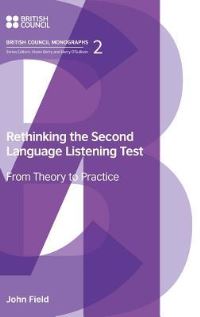 Book Cover for Rethinking the Second Language Listening Test by John Field