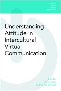 Book Cover for Understanding Attitude in Intercultural Virtual Communication by Ana Oskoz, Margarita Vinagre Laranjeira