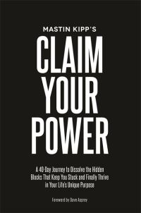 Book Cover for Mastin Kipp's Claim Your Power by Mastin Kipp