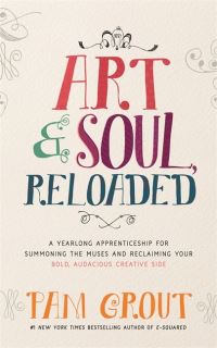 Book Cover for Art & Soul, Reloaded by Pam Grout