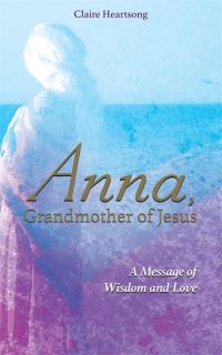 Book Cover for Anna, Grandmother of Jesus by Claire Heartsong