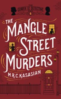 Book Cover for The Mangle Street Murders by M. R. C. Kasasian