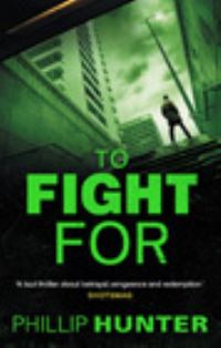 Book Cover for To Fight For by Phillip Hunter