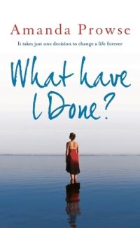 Book Cover for What Have I Done? by Amanda Prowse