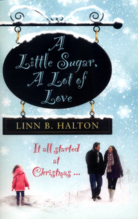 Book Cover for A Little Sugar, a Lot of Love by Linn B Halton