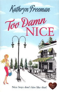 Book Cover for Too Damn Nice by Kathryn Freeman