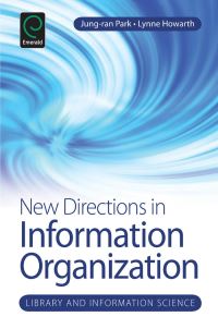 Book Cover for New Directions in Information Organization by Jungran Park, Jungran Park, Lynne C Howarth