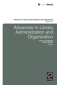 Book Cover for Advances in Library Administration and Organization. Volume 32 by Delmus Eugene Williams, Janine Golden