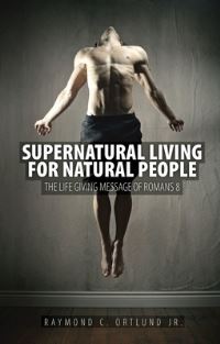 Book Cover for Supernatural Living for Natural People by Raymond C Ortlund