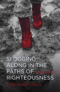 Book Cover for Slogging Along in the Paths of Righteousness by Dale Ralph Davis
