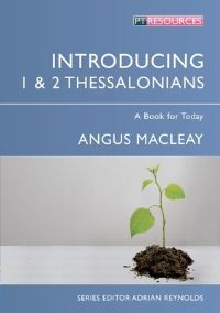 Book Cover for Introducing 1 & 2 Thessalonians by Angus Macleay, PT Resources Organization