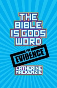 Book Cover for The Bible Is God's Word by Catherine MacKenzie