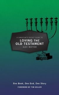 Book Cover for A Christian's Pocket Guide to Loving the Old Testament by J A Motyer