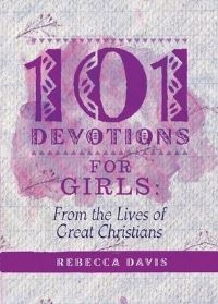 Book Cover for 101 Devotions for Girls by Rebecca Henry Davis