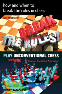 Book Cover for How and When to Break the Rules in Chess by Neil McDonald, Noam Manella, Zeev Zohar