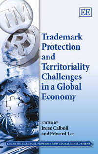 Book Cover for Trademark Protection and Territoriality Challenges in a Global Economy by Irene Calboli, Edward Lee