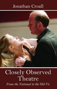 Book Cover for Closely Observed Theatre by Jonathan Croall