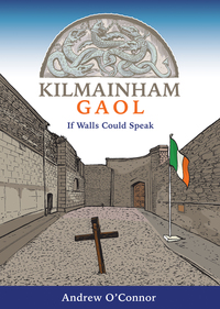 Book Cover for Kilmainham Gaol by Andrew OConnor