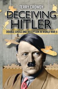 Book Cover for Deceiving Hitler by Terry Crowdy