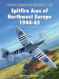 Book Cover for Spitfire Aces of Northwest Europe, 1944-45 by Andrew Thomas