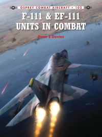 Book Cover for F-111 & EF-111 Units in Combat by Peter E Davies