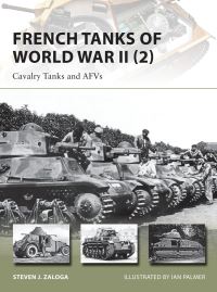 Book Cover for French Tanks of World War II. 2 Cavalry Tanks and AFVs by Steve Zaloga