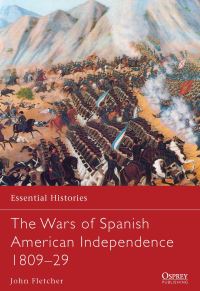 Book Cover for The Wars of Spanish American Independence 1809-29 by John Fletcher