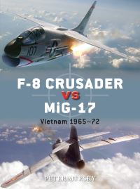 Book Cover for F-8 Crusader Vs MiG-17 by Peter B Mersky