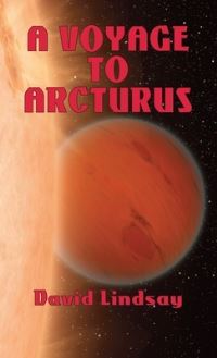 Book Cover for A Voyage to Arcturus by David Lindsay, Murray Ewing, J Derrick McClure