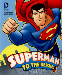 Book Cover for Superman to the Rescue! by Donald B Lemke, Jerry Siegel, Joe Shuster