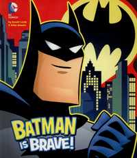 Book Cover for Batman Is Brave! by Donald B Lemke, Bob Kane