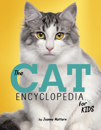 Book Cover for The Cat Encyclopedia for Kids by Joanne Mattern